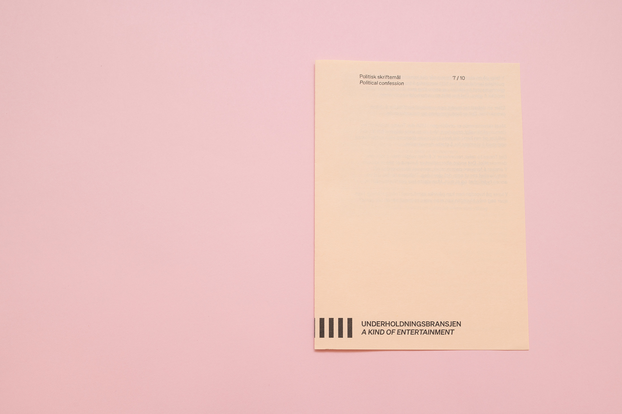 UNDERHOLDNINGSBRANSJEN
A KIND OF ENTERTAINMENT
7/10
Political Confessions (publication)
Photo: Bjarte Bjørkum