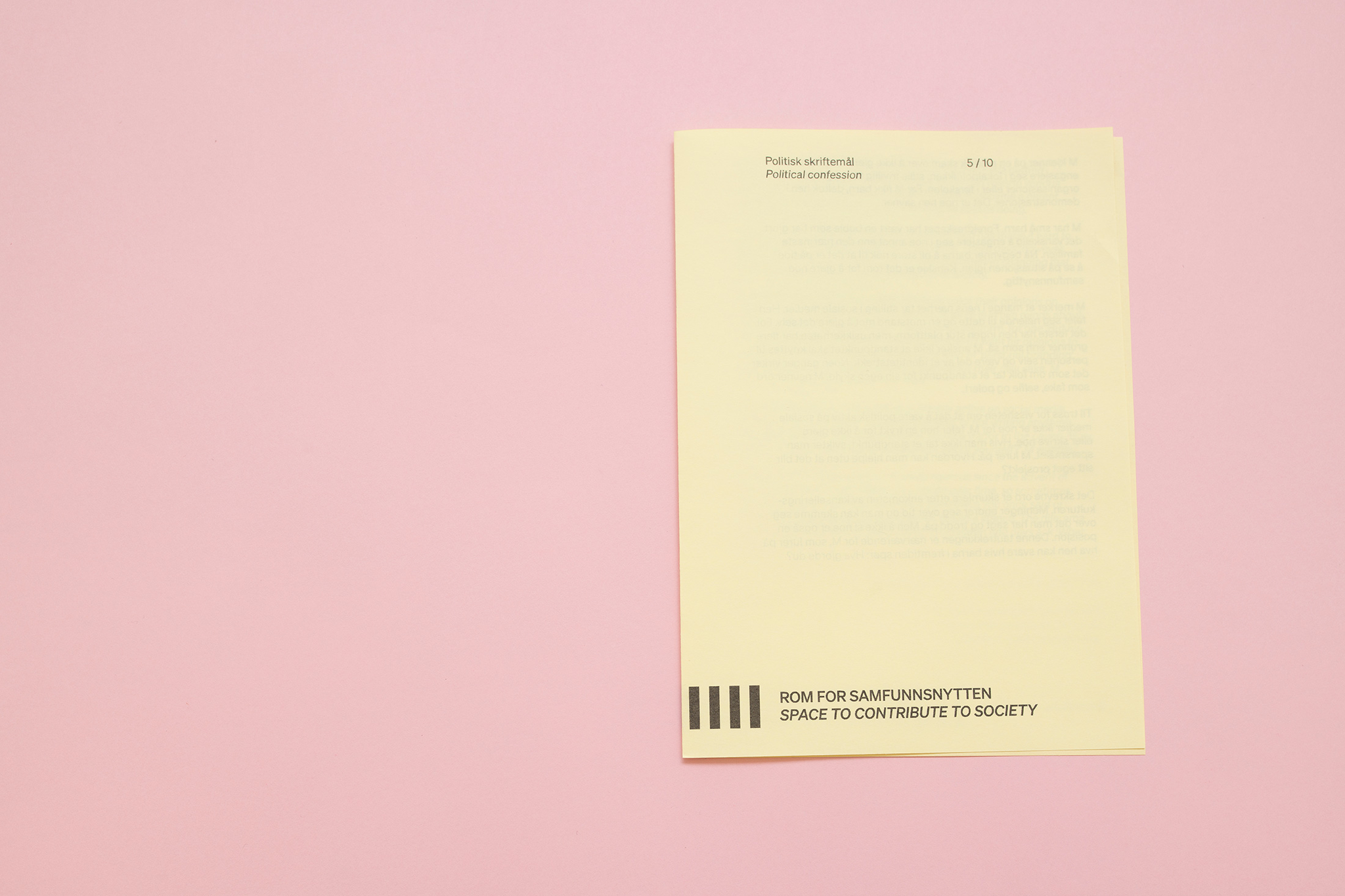 ROM FOR SAMFUNNSNYTTEN
SPACE TO CONTRIBUTE TO SOCIETY
5/10
Political Confessions (publication)
Photo: Bjarte Bjørkum